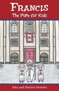 Cover image: Francis, the Pope for Kids 9780764825811