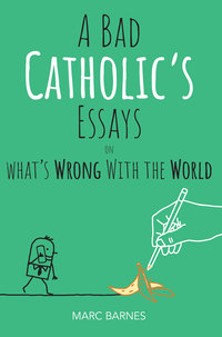 表紙画像: A Bad Catholic's Essays on What's Wrong With the World 9780764871405