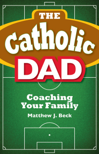 Cover image: The Catholic Dad 9780764820656