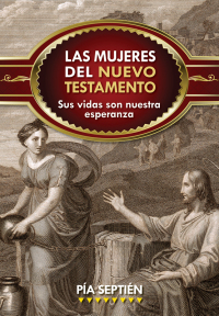 表紙画像: Las mujeres del Nuevo Testamento 9780764821028