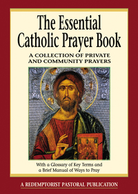 Imagen de portada: The Essential Catholic Prayer Book 9780764804885