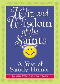 Imagen de portada: Wit and Wisdom of the Saints: A Year of Saintly Humor