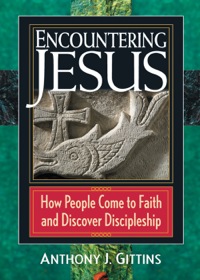 Imagen de portada: Encountering Jesus: How People Come to Faith and Discover Discipleship