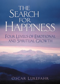 Cover image: The Search for Happiness: Four Levels of Emotional and Spiritual Growth