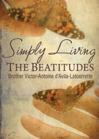 صورة الغلاف: Simply Living the Beatitudes
