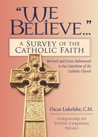 Imagen de portada: "We Believe...": A Survey of the Catholic Faith