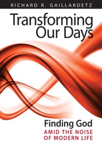 Imagen de portada: Transforming Our Days: Finding God Amid the Noise of Modern Life