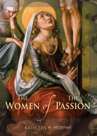 Cover image: The Women of the Passion 9780764816475