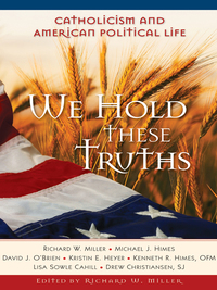 صورة الغلاف: We Hold These Truths: Catholicism and American Political Life