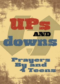 Imagen de portada: Ups & Downs: Prayers By & for Teens