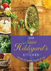 Cover image: From Saint Hildegard's Kitchen 9780764819513