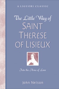 表紙画像: The Little Way of Saint Thérèse of Lisieux 9780764801990