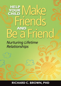 Omslagafbeelding: Help Your Child Make Friends and Be a Friend 9780764820830