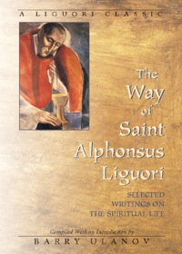 Cover image: The Way of Saint Alphonsus Liguori: Selected Writings on the Spiritual Life