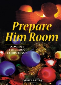 Cover image: Prepare Him Room: Advent for Busy Christians
