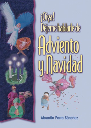 Cover image: ¡Oiga! Déjeme<Dejeme> hablarle de Adviento y Navidad