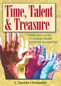 Cover image: Time, Talent, and Treasure: Reflections on the U.S. Bishops' Model for Parish Stewardship