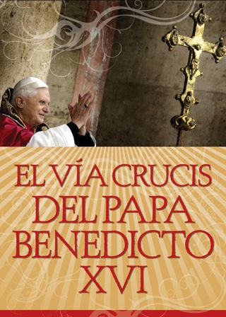 Omslagafbeelding: El Vía Crucis del Papa Benedicto XVI