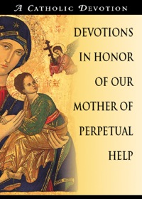表紙画像: Devotions in Honor of Our Mother of Perpetual Help 9780764804113