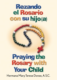 Cover image: Rezando el Rosario con su hijo(a)/Praying the Rosary with Your Child 9780764810305