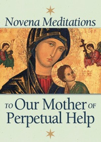 Imagen de portada: Novena Meditations to Our Mother of Perpetual Help 9780764812217