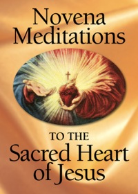 صورة الغلاف: Novena Meditations to the Sacred Heart of Jesus