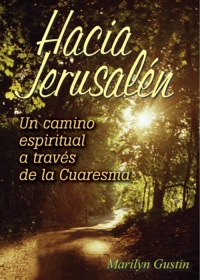 Cover image: Hacia Jerusalén: Un camino espiritual a través de la cuaresma
