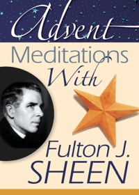 Imagen de portada: Advent Meditations With Fulton J. Sheen 9780764816581
