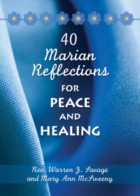Imagen de portada: 40 Marian Reflections for Peace and Healing 9780764817939