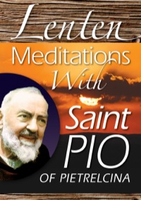 Cover image: Lenten Meditations With Saint Pio of Pietrelcina 9780764817977