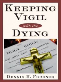 Cover image: Keeping Vigil With the Dying 9780764804199