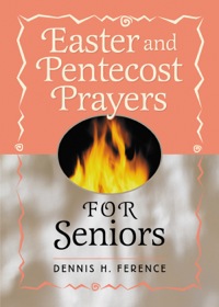 Cover image: Easter and Pentecost Prayers for Seniors 9780764806742