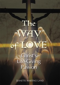 Imagen de portada: The Way of Love: Christ's Life-Giving Passion