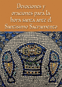 Cover image: Devociones y oraciones para la hora santa ante el Santísimo Sacramento 9780764809743
