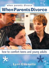 Imagen de portada: When Parents Divorce: How to Comfort Teens and Young Adults