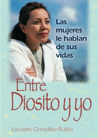 Imagen de portada: Entre Diosito y yo 9780764811708