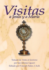 表紙画像: Visitas a Jesús y a María: Tomada de Visitas al Santísimo