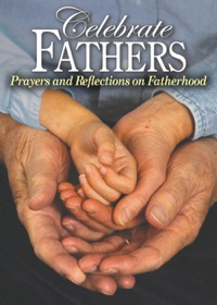 Cover image: Celebrate Fathers: Prayers and Reflections on Fatherhood