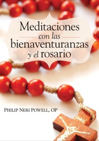 表紙画像: Meditaciones con las bienaventuranzas y el Rosario 9780764819728