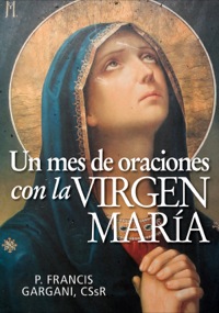 表紙画像: Un mes de oraciones con la Virgen María 9780764820496