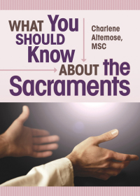 Cover image: What You Should Know About the Sacraments 9780892436293