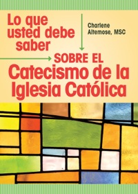 Imagen de portada: Lo que usted debe saber sobre el Catecismo de la Iglesia Católica