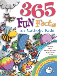 表紙画像: 365 Fun Facts for Catholic Kids 9780892433094