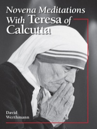 Cover image: Novena Meditations With Teresa of Calcutta 9780764815621