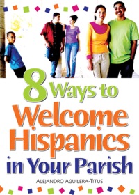 Cover image: 8 Ways to Welcome Hispanics in Your Parish 9780764816253