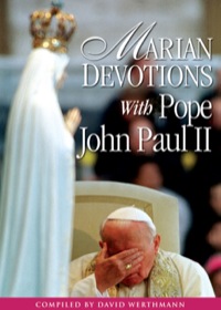 Cover image: Marian Devotions With Pope John Paul II 9780764814228