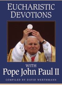 Cover image: Eucharistic Devotions With Pope John Paul II 9780764814211
