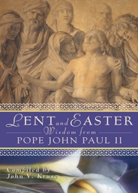 Omslagafbeelding: Lent and Easter Wisdom from Pope John Paul II 9780764814129