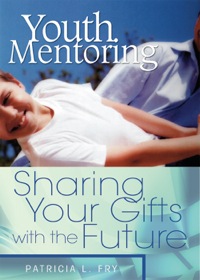 صورة الغلاف: Youth Mentoring: Sharing Your Gifts With the Future