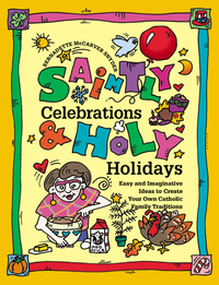 Cover image: Saintly Celebrations and Holy Holidays 9780764801013